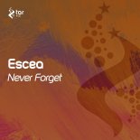 Escea – Never Forget (Extended Mix).mp3