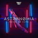 Tony Igy – Astronomia (Never Go Home) (DJ Brooklyn Edit) .mp3