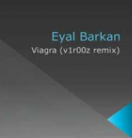 Eyal Barkan – Viagra (v1r00z remix).mp3