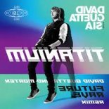 David Guetta ft Sia – Titanium (David Guetta _ MORTEN Future Rave Remix).mp3