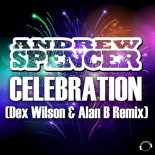 Andrew Spencer – Celebration (Dex Wilson & Alan B Remix).mp3