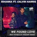 Rihanna ft. Calvin Harris – We Found Love (Max Roven & D. Anuchin Radio Remix).mp3