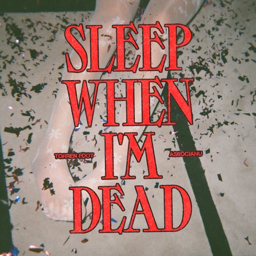 Torren Foot & Associanu – Sleep When I'm Dead (Extended Mix).mp3